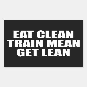 Eat Clean, Train Mean, Get Lean - Workout Rectangular Sticker