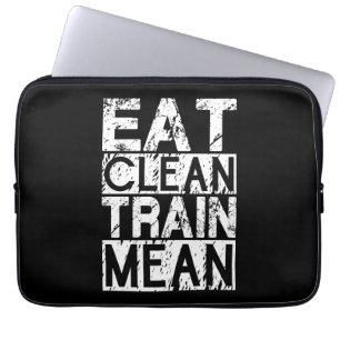 EAT CLEAN, TRAIN MEAN - Workout Motivational Laptop Sleeve
