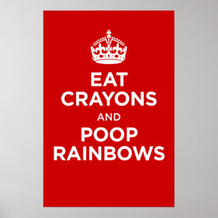 eat crayons and poop rainbows poster