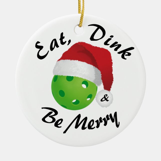 Eat, Dink and Be Merry Christmas Pickleball Santa Ceramic Ornament (Front)