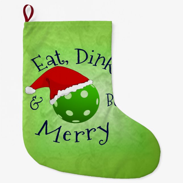 Eat Dink and Be Merry Pickleball Large Christmas Stocking (Front)