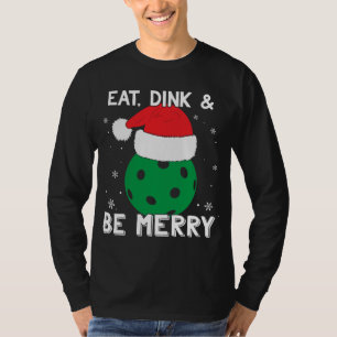 Eat Dink And Be Merry Pickleball Santa Hat Funny C T-Shirt