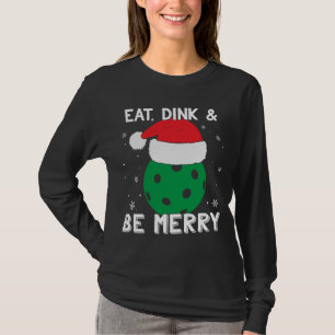 Eat Dink And Be Merry Pickleball Santa Hat Funny C T-Shirt