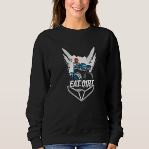 Eat Dirt Quad Rider Atv Extreme Sports Offroad Fre Sweatshirt
