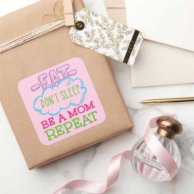 Eat Don't Sleep Be A Mum Repeat Square Sticker (Gifting)
