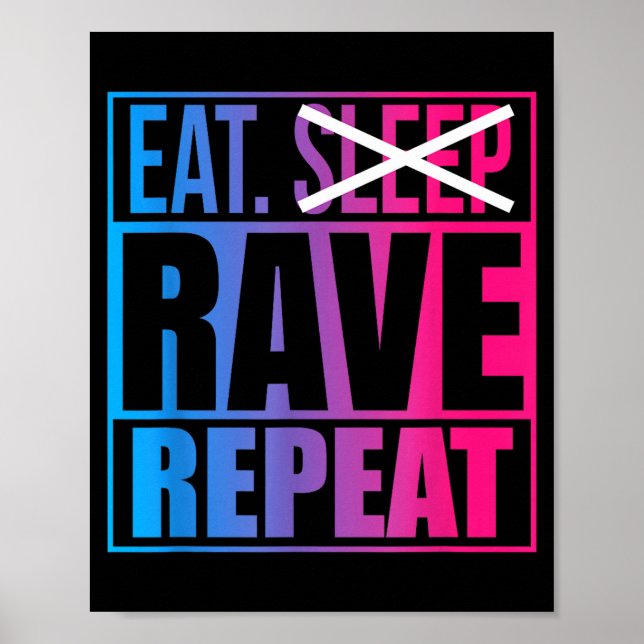Eat Don't Sleep Rave Repeat Edm Quote Music - Rave Poster (Front)