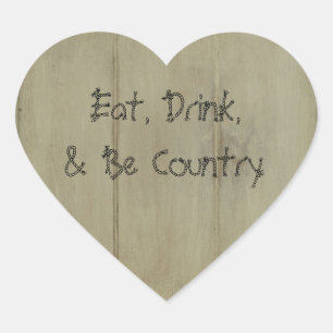 Eat Drink and Be Country Heart Sticker