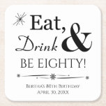 Eat Drink and Be Eighty Throwback 80th Birthday Square Paper Coaster<br><div class="desc">It's going to be a heck of a 80th birthday party so dress up your table with this funky retro Eat,  Drink & Be Eighty! paper coaster! Matching party supplies available.</div>