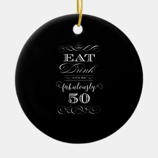Eat Drink and be Fabulously Fifty Birthday Party Ceramic Tree Decoration (Front)