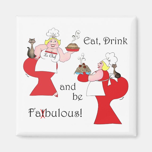 "Eat, Drink and Be Fat-bulous!" Magnets (Front)