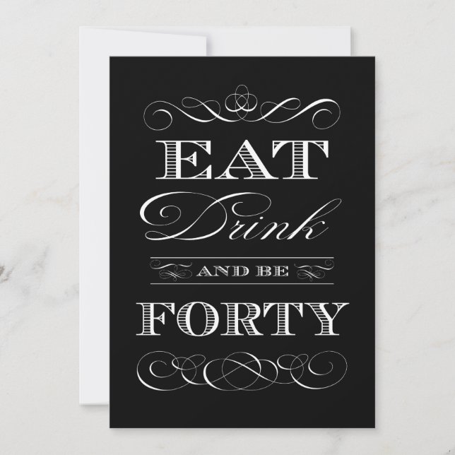 Eat Drink and be Forty Birthday Dinner Party Invitation (Front)