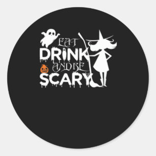 Eat Drink And Be Funny Scary Classic Round Sticker