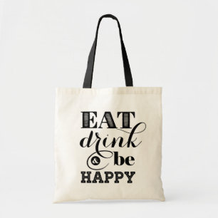 Eat, Drink And Be Happy Tote Bag