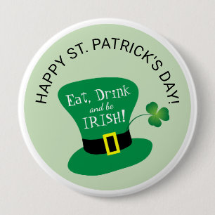 Eat, Drink and Be Irish Happy St. Patrick's Day 10 Cm Round Badge