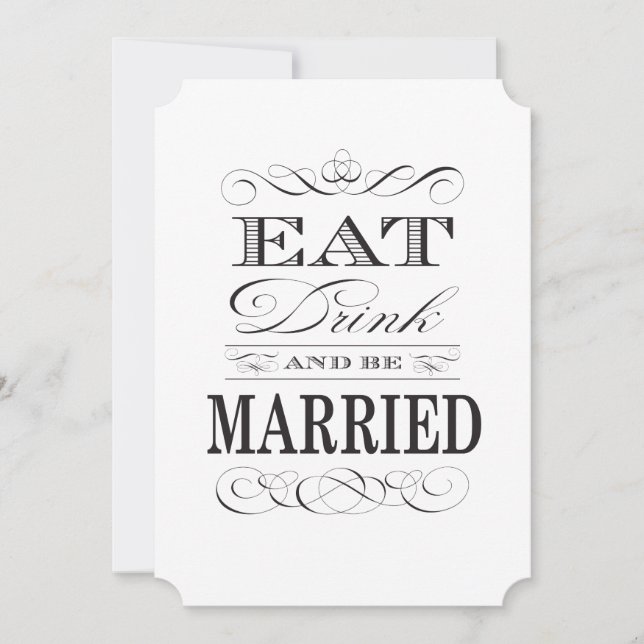 Eat Drink and be Married Black and White Invitation (Front)