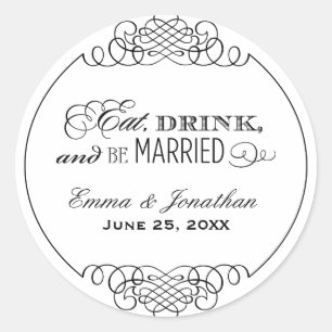 Eat Drink and Be Married Black Wedding Monogram Classic Round Sticker