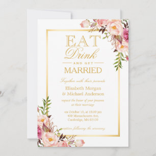 EAT Drink and Be Married Chic Gold Floral Wedding Invitation