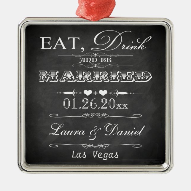 Eat, Drink and Be Married Christmas Keepsake Metal Ornament (Front)