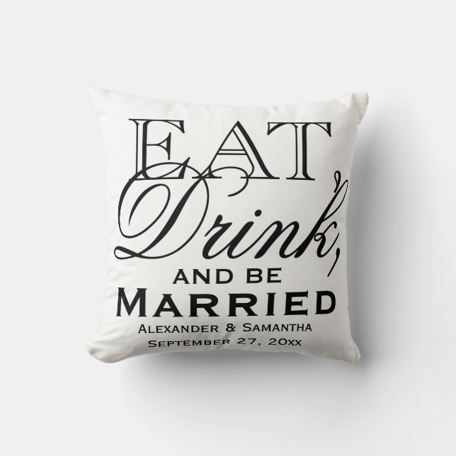 Eat, Drink, and Be Married Custom Wedding Cushion (Front)