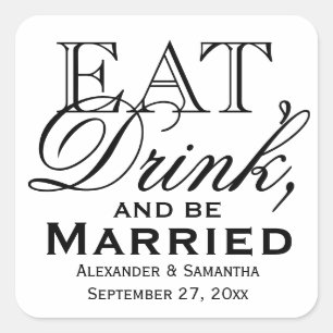 Eat, Drink, and Be Married Custom Wedding Favour Square Sticker