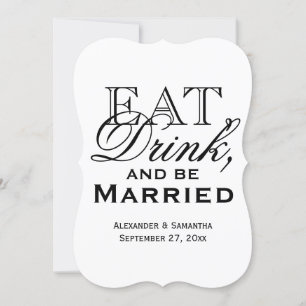 Eat, Drink, and Be Married Custom Wedding Invitation