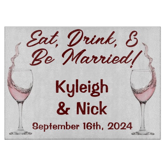 Eat, Drink, and Be Married Cutting Board (Front)