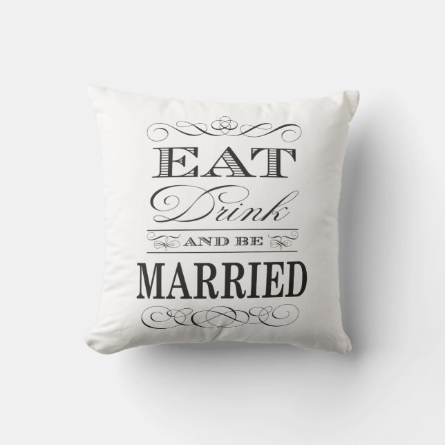 Eat Drink and be Married Elegant Wedding Cushion (Front)