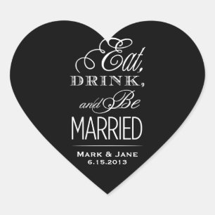 Eat Drink and Be Married Heart Sticker