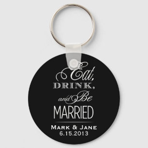 Eat Drink and Be Married Key Ring