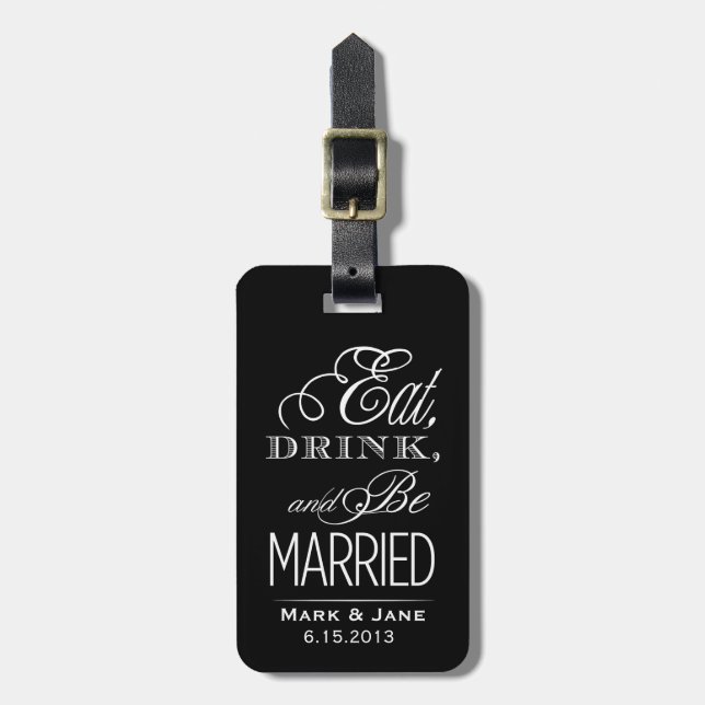 Eat Drink and Be Married Luggage Tag (Front Vertical)