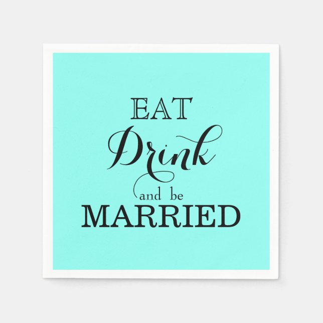 Eat Drink and be Married Napkin (Front)