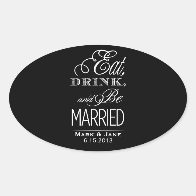 Eat Drink and Be Married Oval Sticker (Front)