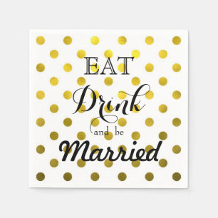 Eat Drink and be Married   polka dot pattern Napkin
