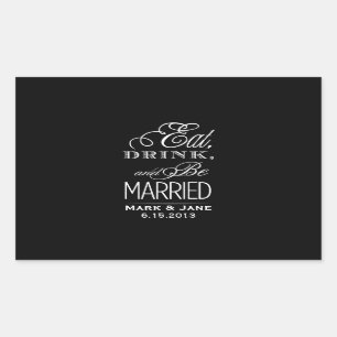 Eat Drink and Be Married Rectangular Sticker