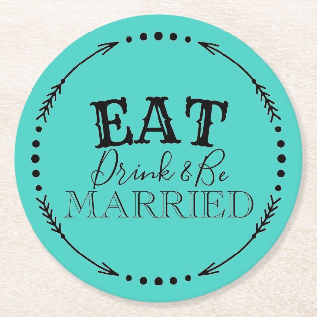EAT DRINK AND BE MARRIED ROUND PAPER COASTER (Front)