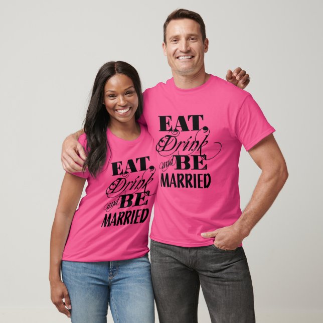 Eat Drink and Be Married Typography Unix T-shirts (Unisex)