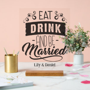 eat drink and be married wedding acrylic sign