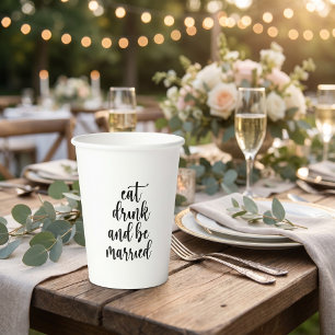 Eat Drink and Be Married Wedding Paper Cups