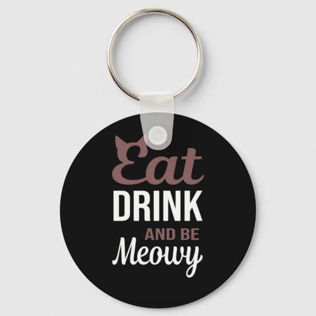Eat Drink And Be Meowy Creative Style Key Ring (Front)