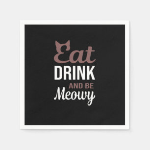 Eat Drink And Be Meowy Creative Style Napkin