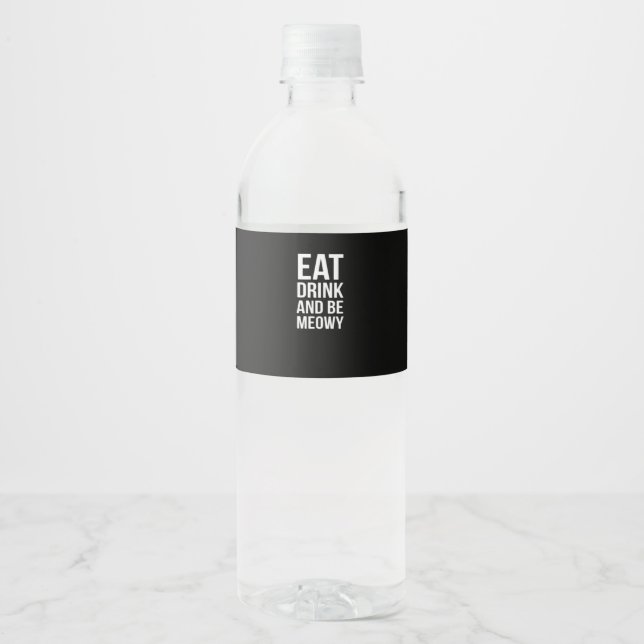 Eat Drink And Be Meowy Water Bottle Label (Front)