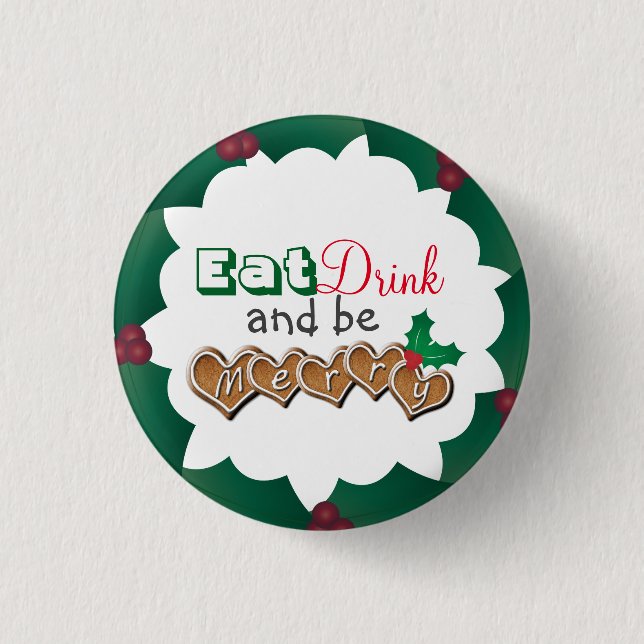 Eat, Drink and be Merry Christmas 3 Cm Round Badge (Front)