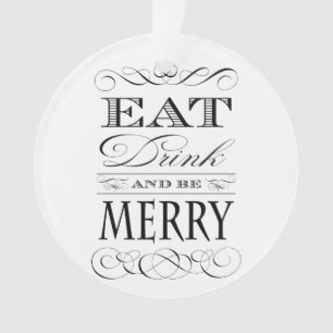 Eat Drink and Be Merry Christmas Cheer Ornament
