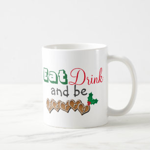 Eat, Drink and be Merry Christmas Coffee Mug