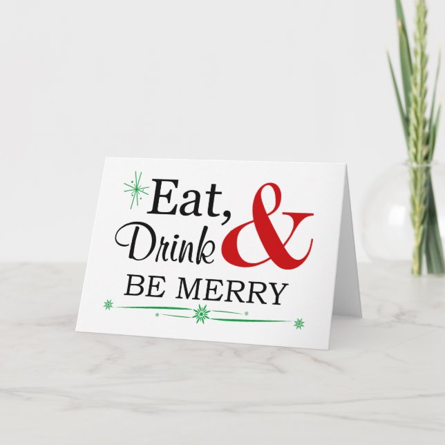 Eat, Drink and Be Merry Christmas Greeting Card (Front)