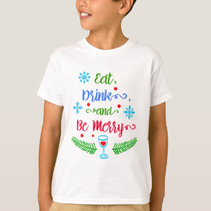 Eat, Drink and Be Merry, Christmas Holiday, ZSSPG T-Shirt