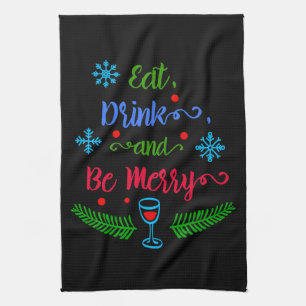 Eat, Drink and Be Merry, Christmas Holiday, ZSSPG Tea Towel