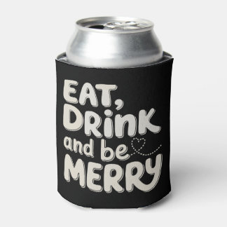 Eat Drink And Be Merry Christmas Xmas Holiday Snow Can Cooler