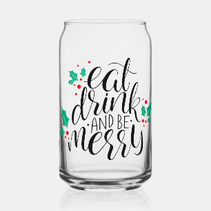 Eat Drink and Be Merry Design Can Glass