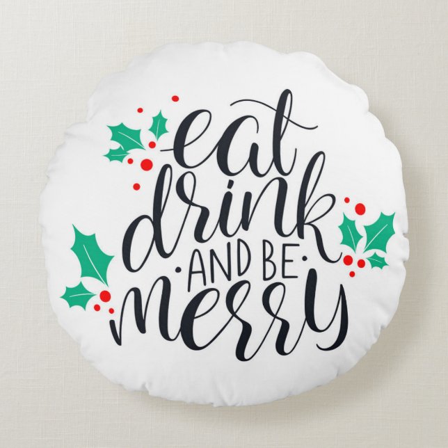 Eat Drink and Be Merry Design Round Cushion (Front)